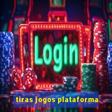 tiras jogos plataforma